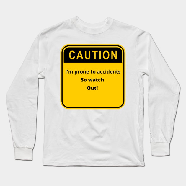 Caution Long Sleeve T-Shirt by KylePrescott